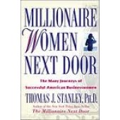 Millionaire Women Next Door: The Many Journeys of Successful American Businesswomen by Dr. Thomas J. Stanley 
